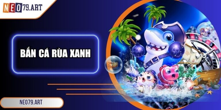 Bắn cá Rùa xanh